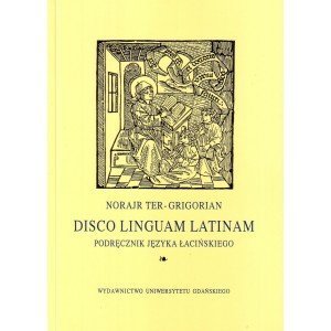 Disco linguam latinam Podręcznik języka łacińskieg