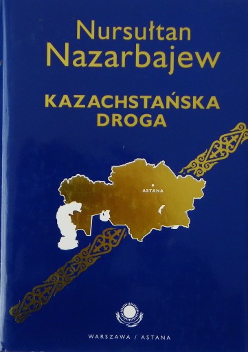 KAZACHSTAŃSKA DROGA,N.NAZARBAJEW