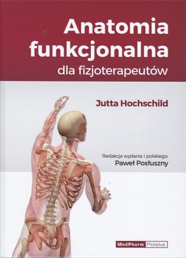 ANATOMIA FUNKCJONALNA DLA FIZJOTERAPEUTÓW