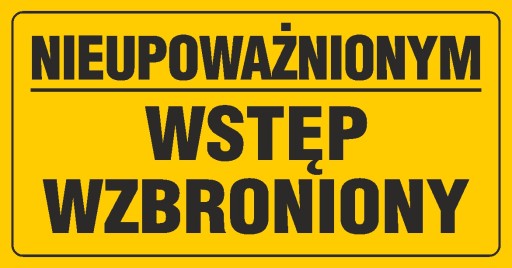 TABLICA INFORMACYJNA TABLICZKA NIEUPOWAŻNIONYM