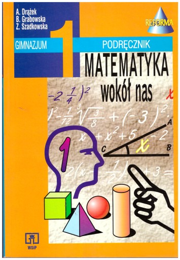 Matematyka wokół nas 1 Podręcznik gimnazjum NOWY