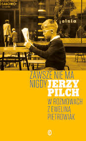 ZAWSZE NIE MA NIGDY JERZY PILCH NOWA TWARDA