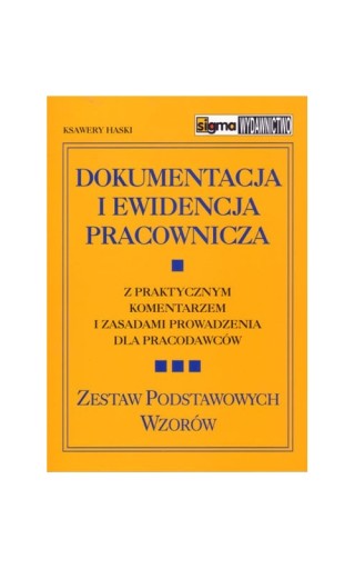 Dokumentacja i ewidencja pracownicza Wzory Kadry