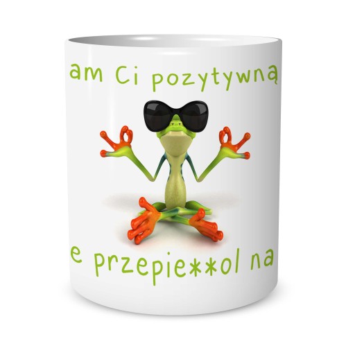 Kubek prezent ŻABA z POZYTYWNĄ ENERGIĄ Nie przepier**ol na głupoty