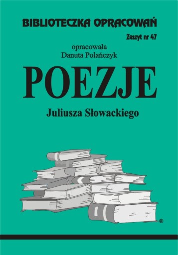 Poezje Słowackiego Biblioteczka Opracowań Zeszyt47