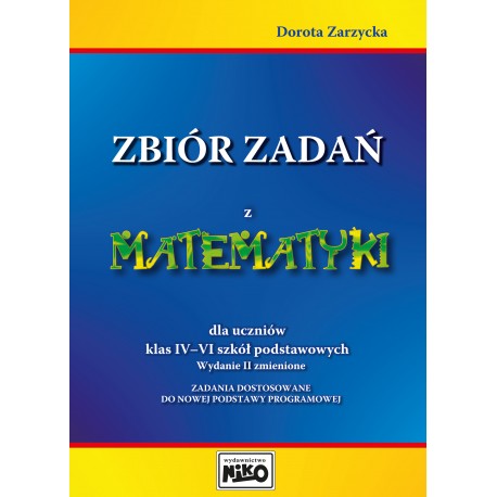 Zbiór zadań z matematyki dla klas 4-6 SP Niko