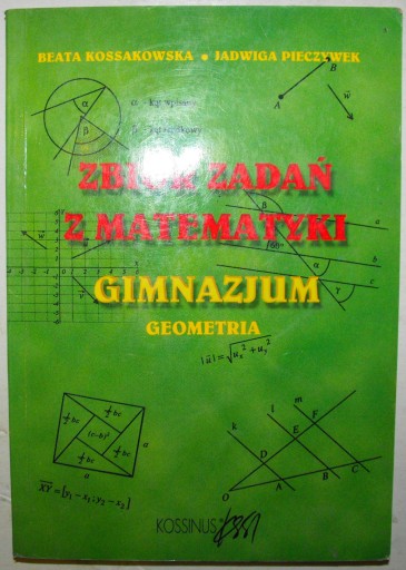 Zbiór zadań z matematyki Kossakowska Geometria