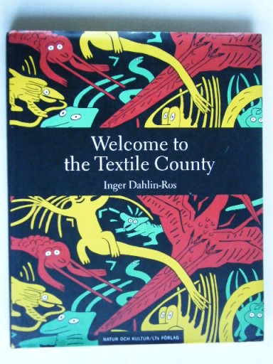 WELCOME TO THE TEXTILE COUNTY Inger Dahlin-Ros