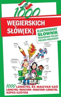 1000 węgierskich słów(ek) Ilustrowany słownik węgi