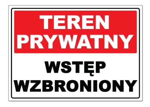 TEREN PRYWATNY wstęp wzbroniony TABLICA tabliczka nie wchodzić zakaz wjazdu