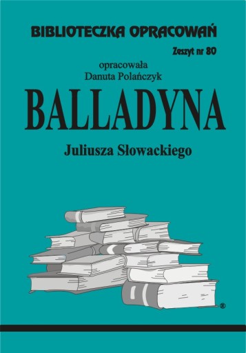 Balladyna J. Słowackiego Biblioteczka Opreacowań