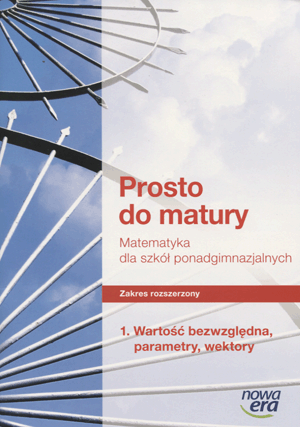 PROSTO DO MATURY MATEMATYKA DLA SZKOŁ PONADGIMNAZJALNYCH ZAKRES ROZSZERZONY