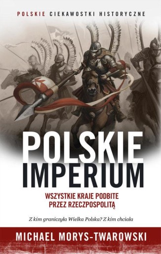 Zdjęcie oferty: Polskie imperium.Michael Morys-Twarowski