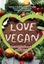 Love vegan. Gotowy jadłospis na 21 dni Hanna Stolińska-Fiedorowicz, Robert Zakrzewski, Violetta Domaradzka